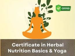  CERTIFICATE IN HERBAL NUTRITION BASICS AND YOGA